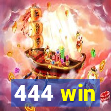 444 win